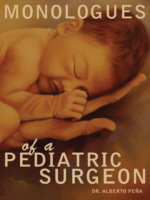 Title details for Monologues of a Pediatric Surgeon by Alberto Peña - Available